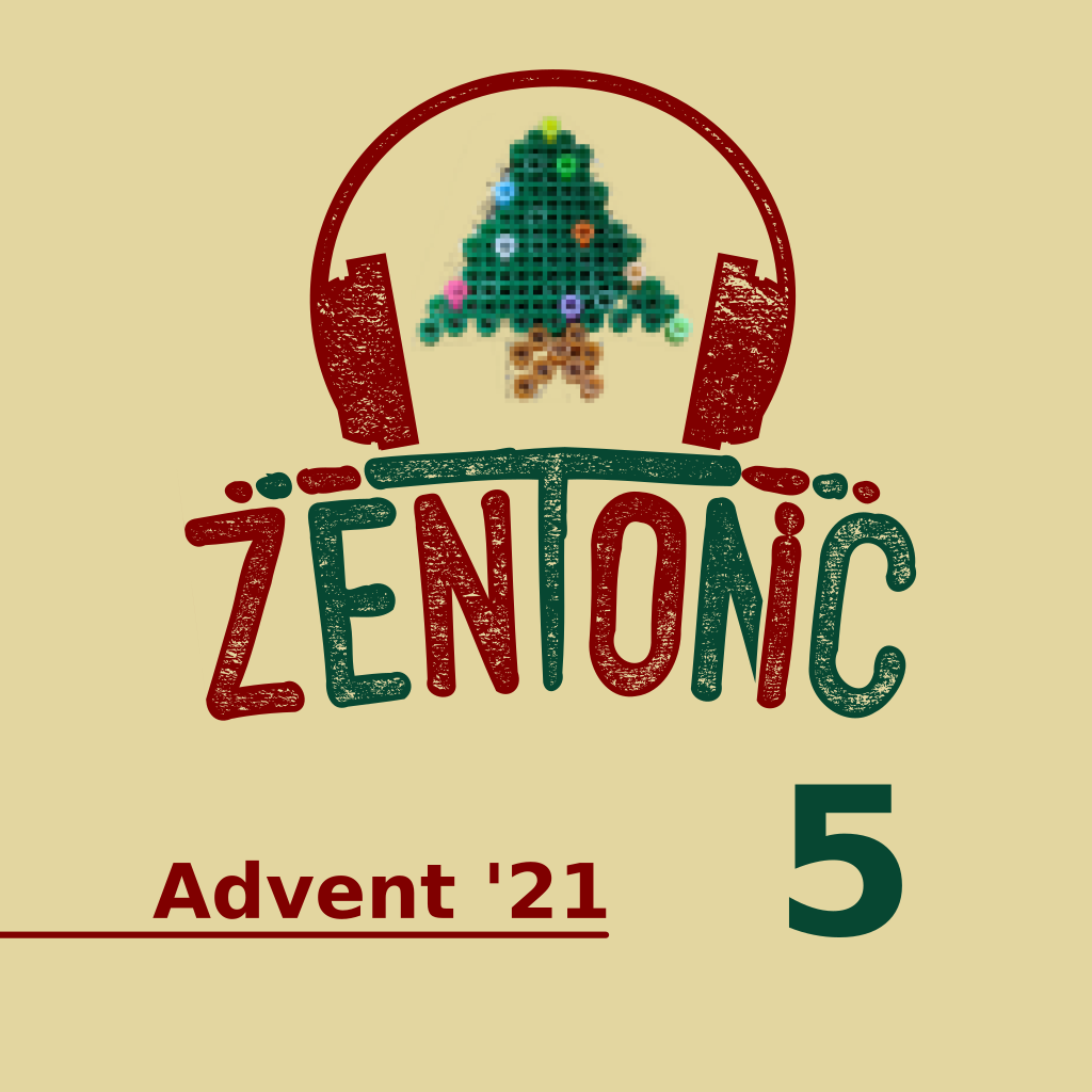 zentonic.Advent 2021 05