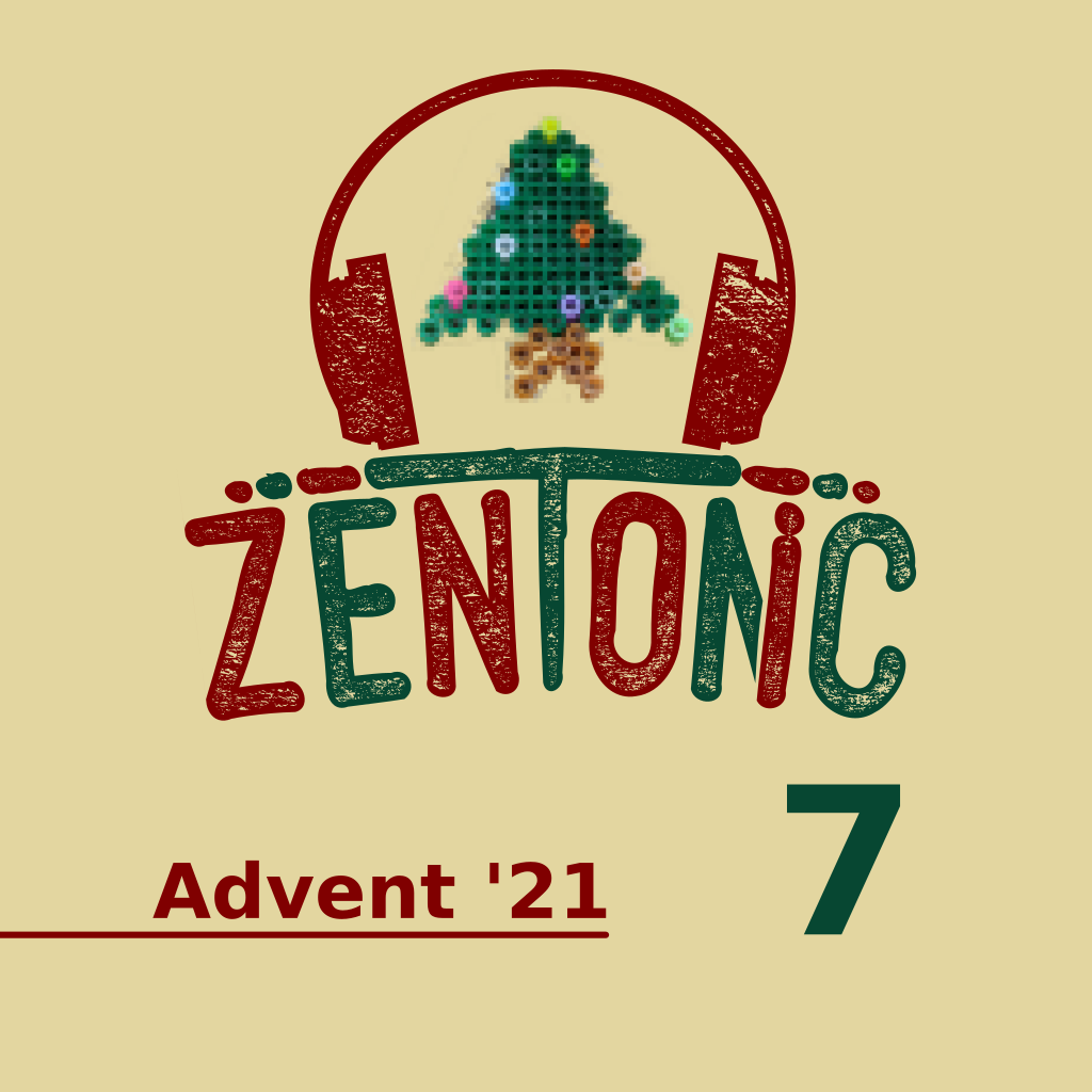 zentonic.Advent 2021 07